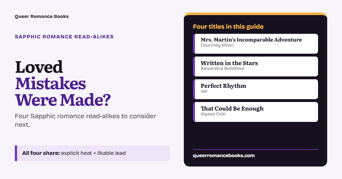 Decision guide for Loved Mistakes Were Made?: Additional overlap: Mrs. Martin's Incomparable Adventure; Additional overlap: Written in the Stars; Additional overlap: Perfect Rhythm; Additional overlap: That Could Be Enough