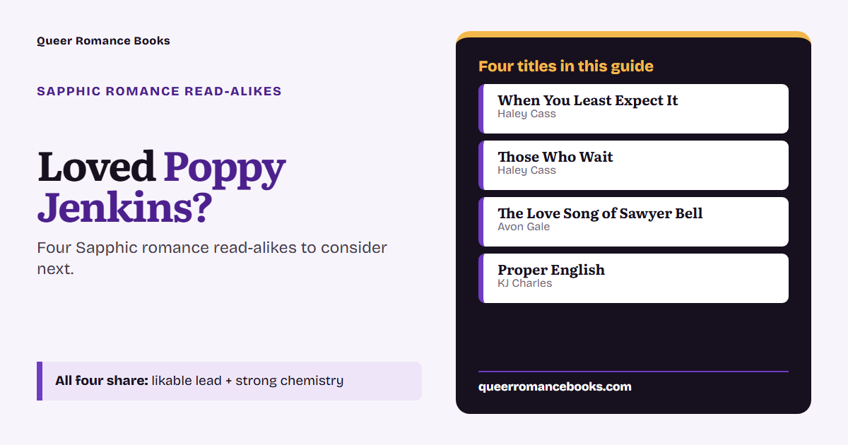 Decision guide for Loved Poppy Jenkins?: Additional overlap: When You Least Expect It; Additional overlap: Those Who Wait; Additional overlap: The Love Song of Sawyer Bell; Additional overlap: Proper English