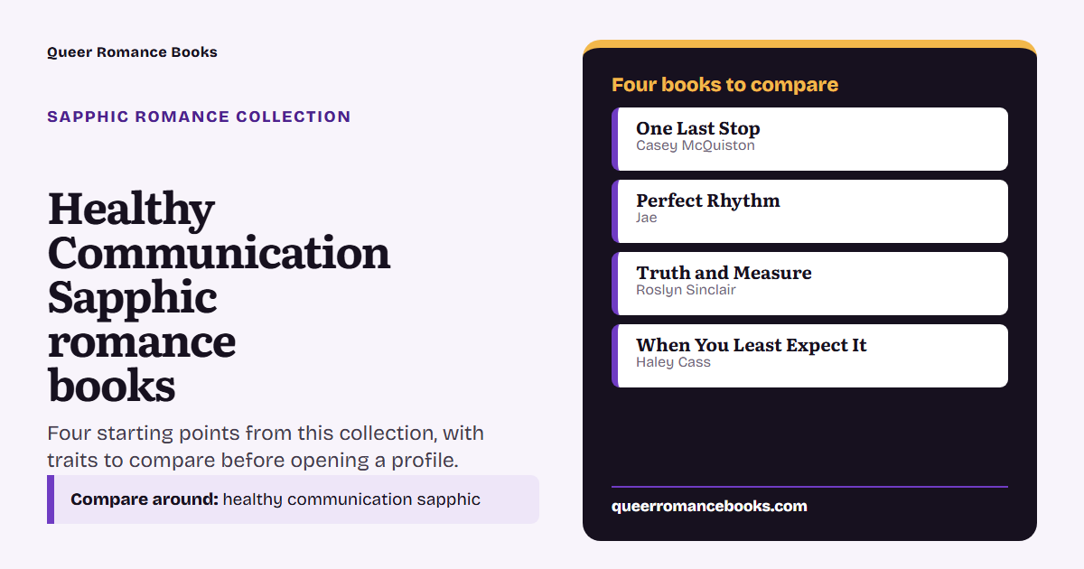 Decision guide for Healthy Communication Sapphic romance books: Book to compare: One Last Stop; Book to compare: Perfect Rhythm; Book to compare: Truth and Measure; Book to compare: When You Least Expect It