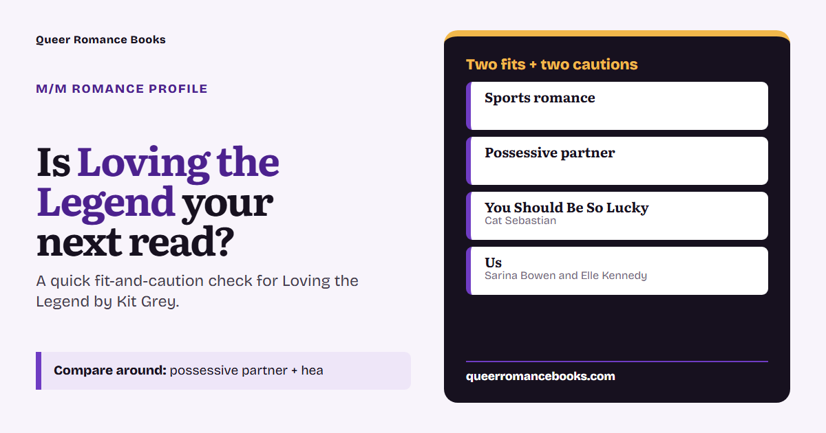 Decision guide for Is Loving the Legend your next read?: Best fit: Sports romance; Best fit: Possessive partner; Related read: You Should Be So Lucky; Related read: Us