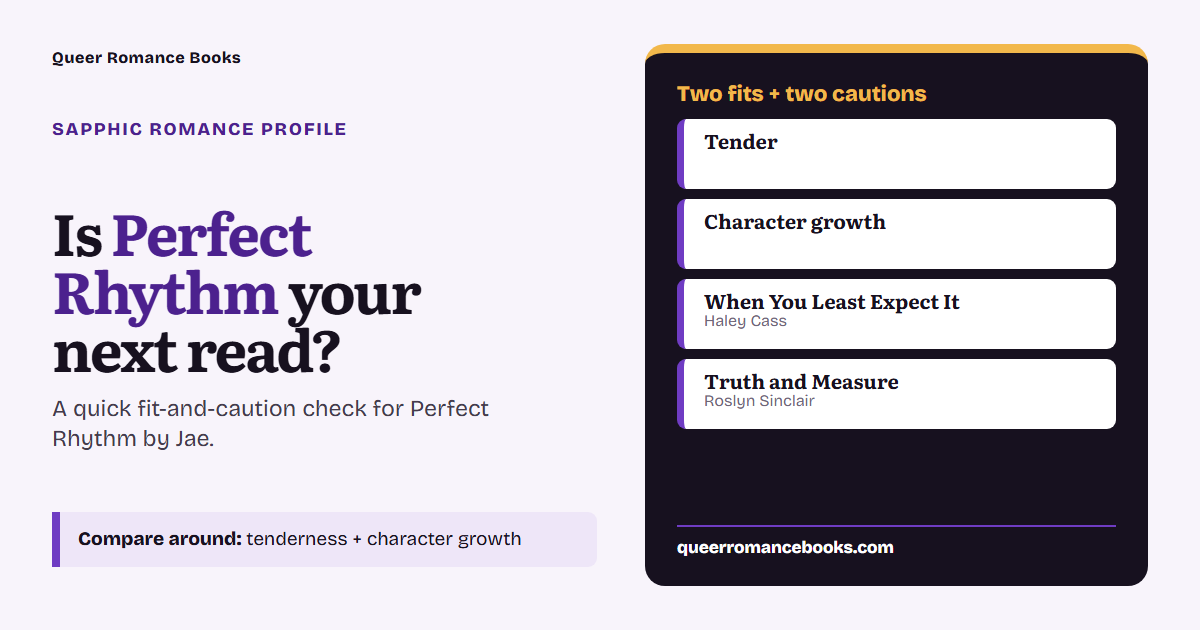 Decision guide for Is Perfect Rhythm your next read?: Best fit: Tender; Best fit: Character growth; Related read: When You Least Expect It; Related read: Truth and Measure