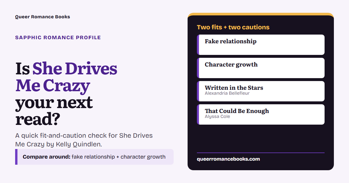 Decision guide for Is She Drives Me Crazy your next read?: Best fit: Fake relationship; Best fit: Character growth; Related read: Written in the Stars; Related read: That Could Be Enough